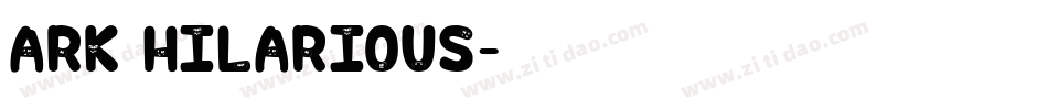 ark HILARIOUS字体转换